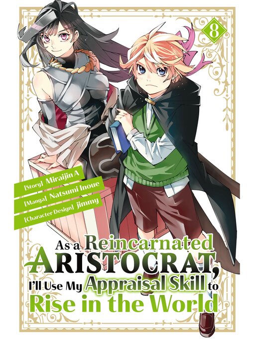Title details for As a Reincarnated Aristocrat, I'll Use My Appraisal Skill to Rise in the World, Volume 8 by Natsumi Inoue - Available